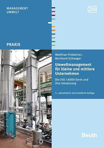 Umweltmanagement für kleine und mittlere Unternehmen: Die ISO 14000-Serie und ihre Umsetzung (DIN Media Praxis) von Beuth Verlag